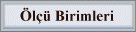 l Birimleri / Measurement Units