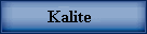 Kalite / Quality